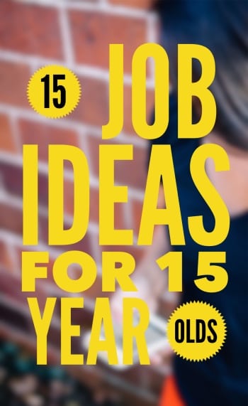 15 job ideas for 15 year olds